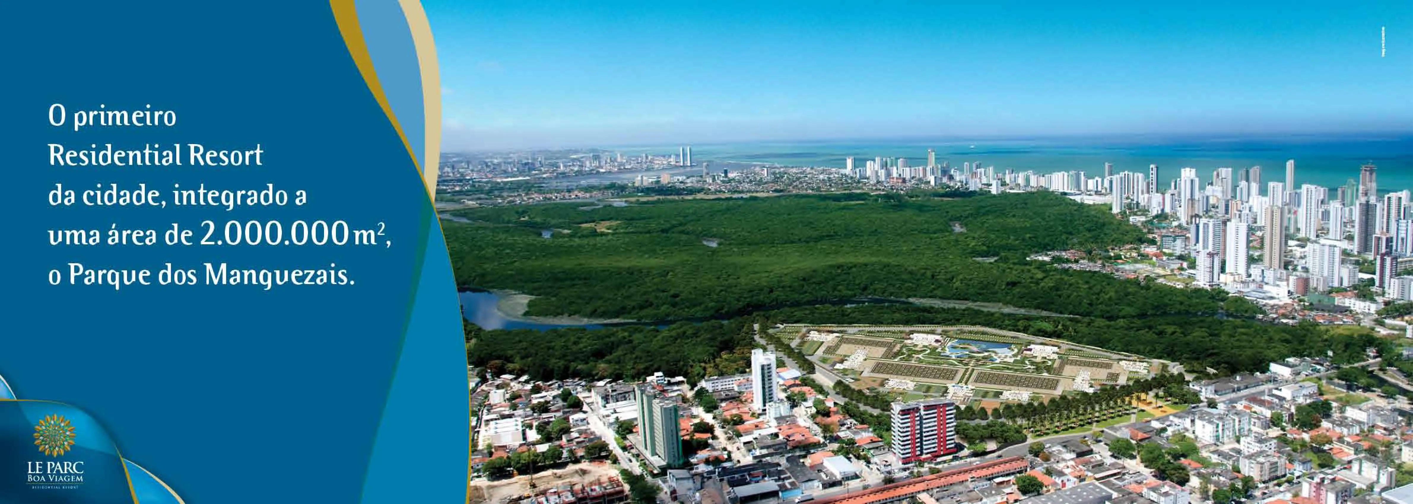 Le Parc Boa Viagem — o primeiro Residential Resort da cidade, integrado a uma área de 2.000.000 m²